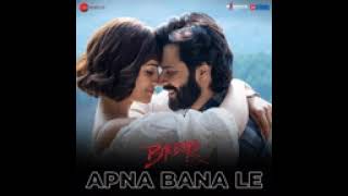 apna bna le new song [upl. by Ydoc]