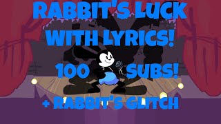 Rabbits Luck  Rabbits Glitch With Lyrics  100 Subscriber Special [upl. by Grassi]