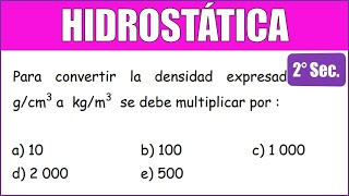 Para convertir la densidad expresada en gcm3 a kgm3  HIDROSTÁTICA [upl. by Huberman521]