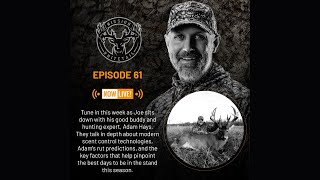 Ep 61 Joe is joined by Adams Hays to talk scent control technology and predictions for the season [upl. by Duster165]