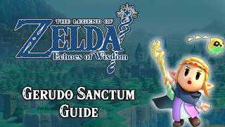 Gerudo Sanctum Guide in Zelda Echoes of Wisdom hero mode [upl. by Chiquia]