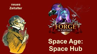 FoETipps Neues Zeitalter Space Age Space Hub in Forge of Empires deutsch [upl. by Deutsch]