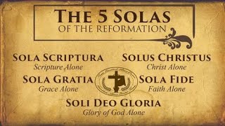 The Five Solas of the Reformation [upl. by Bibah697]