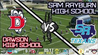 Dawson High School  Sam Rayburn High School Varsity Football [upl. by Hatcher]