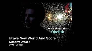 Massive Attack  Brave New World And Score 2008 Obelisk [upl. by Ylrebnik683]