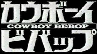 Cowboy Bebop theme [upl. by Nylitsirk952]