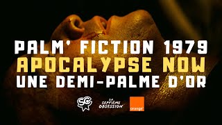 PALM FICTION 1 • Apocalypse Now Palme dOr 1979 par Xavier Leherpeur [upl. by Anagrom]