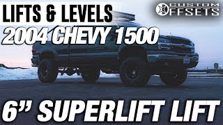 Lifts amp Levels 6quot Superlift 2004 Chevy Silverado 1500 [upl. by Tsnre849]