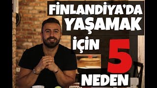 Finlandiyada Yaşamak İçin Beş Neden [upl. by Olivette567]