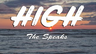 The Speaks  High Lyrics [upl. by Kenna]