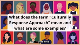 What does the term “Culturally Response Approach” mean and what are some examples [upl. by Mowbray]