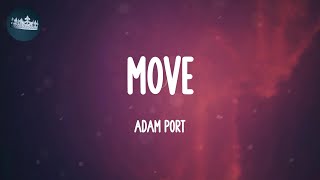 Move  Adam Port Lyrics [upl. by Necyrb]