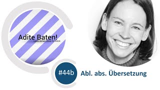 Latein lernen 44b Abl abs Übersetzung  Das Tutorial dient als Einstieg in die Übersetzung [upl. by Ymor]