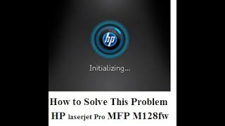 How to solve Initializing problem in HP Laserjet Pro MFP M128fw printer [upl. by Dronski]