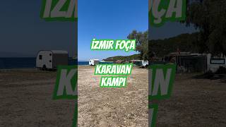 İzmir Foça’da çekme karavanla kamp yaptık 🤗 abone olan herkese nasip olsun 🤲🏻 ilgili video izle [upl. by Euqinitram]