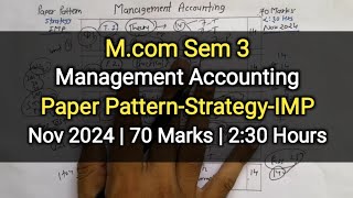 Management Accounting  Paper PatternStrategyIMP  Mcom Sem 3  Nov 2024 [upl. by Mariana]