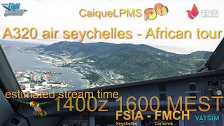 MSFS  Fenix A320 IAE African tour SeychellesFSIA  ComorosFMCH  Air Seychelles  Vatsim [upl. by Labina]