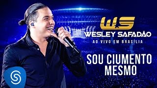 Wesley Safadão  Sou Ciumento Mesmo DVD Ao Vivo em Brasília [upl. by Merat593]