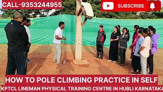 HOW TO POLE CLIMBING PRACTICE IN SELF KPTCL LINEMAN PHYSICAL TRAINING CENTRE IN HUBLI KARNATAKA [upl. by Marks]