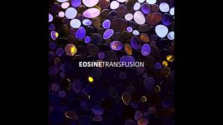 Eosine  Transfusion official audio [upl. by Idelson]