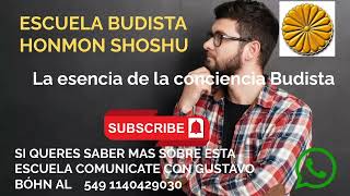 Budismo Nichiren Honmon Shoshu La esencia de la conciencia Budista [upl. by Nonnahc]