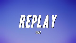 Tems  Replay Lyrics [upl. by Sydalg]