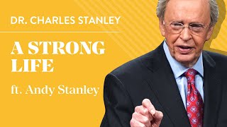 A Strong Life ft Andy Stanley – Dr Charles Stanley [upl. by Aliahkim]