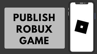 How to Publish a Roblox Game Quick amp Easy [upl. by Ahsyle]