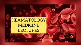 HEAMATOLOGY MEDICINE LECTURES part 1 ANEMIAS haematology [upl. by Ecnal756]