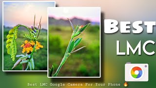 Best Lmc GCAM Port For Your Phone Using Config file 🔥  Lmc r18  r17  r16 r14 Dwonload link 🖇️ [upl. by Ardnekat]