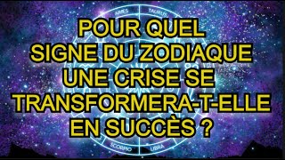 4 signes du zodiaque pour qui une crise se transformera en succès [upl. by Akkahs]