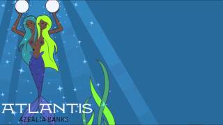 Azealia Banks  Atlantis Lyrics [upl. by Sardella557]