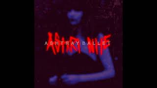 Astari Nite  Ashtray Ballet [upl. by Omor]