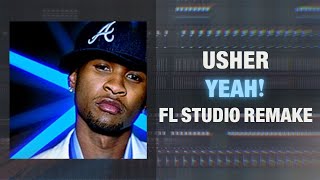 Usher Lil Jon Ludacris – Yeah  Fl Studio remake Acapella  Instrumental  FLP [upl. by Vasilek]