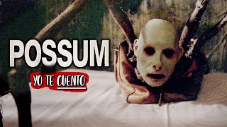 POSSUM TERROR TRAUMÁTICO en 10 Minutos  Yo te Cuento [upl. by Uyr]