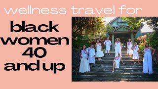 Wellness Retreats for Black Women Over 40 [upl. by Redienhcs]