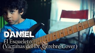 Daniel  El Esqueleto Victimas Del Dr Cerebro Cover [upl. by Liana857]