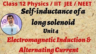 12th Physics Selfinductance of along solenoid Unit 4 Electromagnetic Induction amp AC Part 22 [upl. by Aniakudo324]