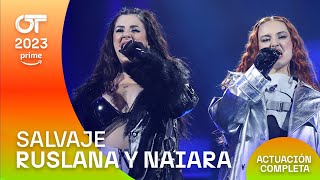 “SALVAJE” RUSLANA y NAIARA  GALA 4  OT2023 [upl. by Aggi]