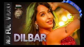 DILBAR Full Song  dilbar dilbar song  dilbar dilbar 3d song  John Abraham Nora Fatehi  dilbar [upl. by Fadas]