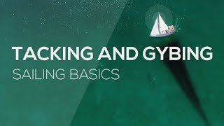 How To Sail Tacking and Gybing  Sailing Basics Video Series [upl. by Teplitz]