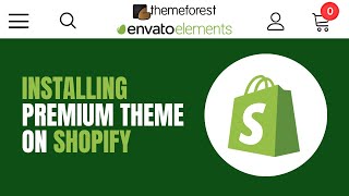 How to Install a ThemeForest Theme on Shopify  Installing Envato Elements Shopify Theme 009 [upl. by Yelyr]