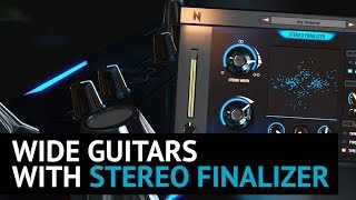 Wide Guitars with Stereo Finalizer Plugin [upl. by Namaan939]