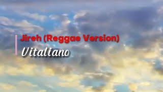 Jireh  Elevation Worship Vitaliano Reggae Version [upl. by Leveroni]