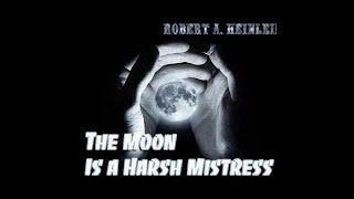 The Moon is a Harsh Mistress Robert A Heinlein Audiobook part 1 2 by bdoyle6626 [upl. by Sharp]