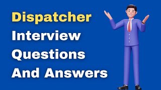 Dispatcher Interview Questions And Answers [upl. by Rickie]