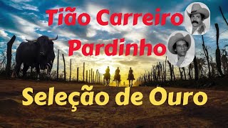 Seleção de Ouro  Tião Carreiro e Pardinho [upl. by Leola]