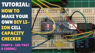 TUTORIAL DIY 18650 Lithium Ion Cell Battery Capacity Checker Tester Part 9  LEDTact Switch [upl. by Fatima964]