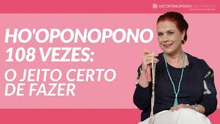 Hooponopono 108 vezes o jeito certo de fazer [upl. by Yliab]