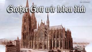 Großer Gott wir loben dich German church songEnglish translation [upl. by Eberly]